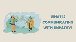 What is Communicating with Empathy? | COBIDU eLearning