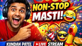 Non-Stop Masti Challenge 😄 | Kundan Patel Live Stream 