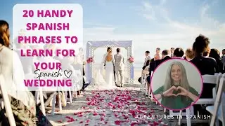 20 handy Spanish words to learn for your Spanish Wedding