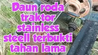 DAUN RODA TRAKTOR STAINLESS STEEL TERBUKTI TAHAN LAMA