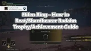 Elden Ring - How to Beat/Shardbearer Radahn Trophy/Achievement Guide