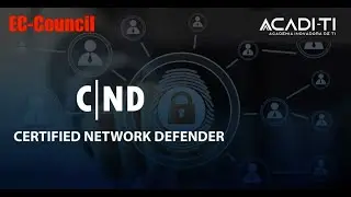 CND - Certified Network Defender [ Acadi-TI + EC-Council ]