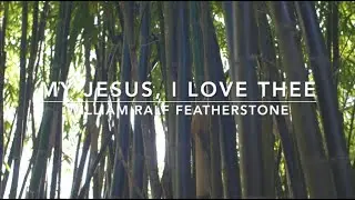 My Jesus, I Love Thee | Songs and Everlasting Joy