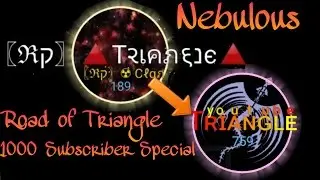 Nebulous - Road of Triangle - 1000 Subscriber Special