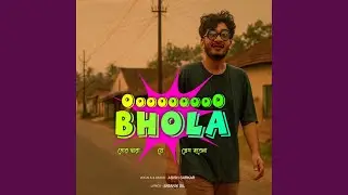 O Bhola