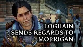 Dragon Age: Inquisition - Loghain sends regards to Morrigan