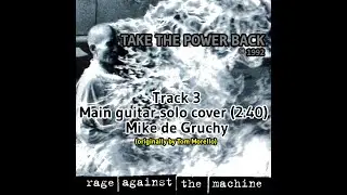 Rage Against The Machine - Take The Power Back (Main Solo)