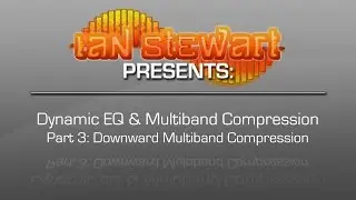 3 Styles of Downward Multiband Compression