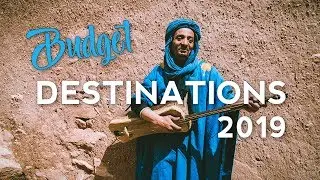 5 VERY AFFORDABLE Budget Travel Destinations for 2019