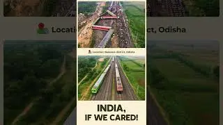 From India&rsquo;s Deadliest Train Crash to Safer Tracks &ndash; Balasore, Odisha 🇮🇳