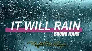 IT WILL RAIN- Bruno Mars ( Lyrics) 