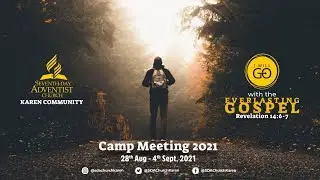 Camp Meeting 2021 - I WILL GO - Final Sabbath