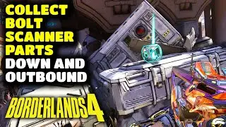 Collect Bolt Scanner Parts - Down and Outbound Borderlands 4 (Quest Guide)