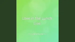 Love in the Lunch Line