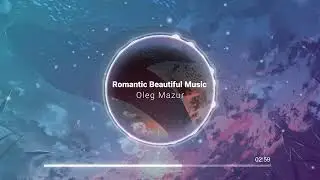 Deep Insight - Cinematic Ambient Background & Romantic Beautiful Music - by Oleg Mazur