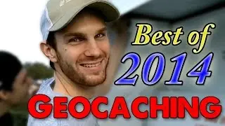 BEST GEOCACHING VIDEOS OF 2014! (ft. TheGCDoc)