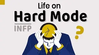 Быть INFP &mdash; это жизнь в режиме повышенной сложности? | И как с этим справляться