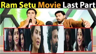 Ram Setu Movie In Hindi Akshay Kumar Movie Last Part Movie The End