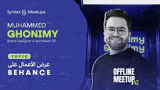 Showcasing Your Work on Behance | Muhammed Ghoniemy | Syntax Offline Meetup 42