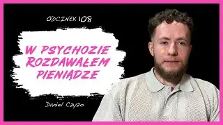 Daniel Czyżo: Miałem psychozę, a ludzie myśleli, że się nać*ałem.