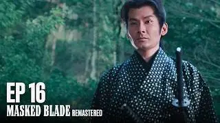 Masked blade Full Episode 16 | English Sub