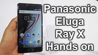 Panasonic Eluga Ray X Quick Hands on Review - First look | Nothing Wired