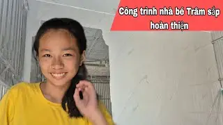 Công trình sáng 4/2 nhà bé Trâm sẽ hoàn thiện .