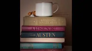 Arsenic with Austen: A Crime with the Classics Mystery - Katherine Bolger Hyde