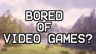 Gaming Feels Boring? Here's How to Fix That