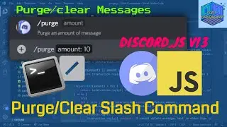 Purge/clear Slash Commands | Discord.JS v13 Tutorial