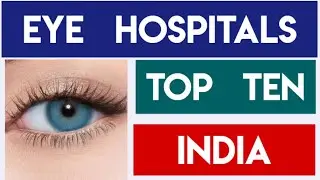 Top 10 Eye Hospitals in India Ranked by Revenue & Patient Volume  Ophthalmology Industry Insights