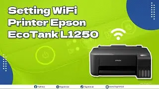 Cara Setting Setup Wi-Fi Printer Epson EcoTank L1250 L1256 L3150 L3250 Wi-Fi Network WiFi Direct