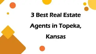 3 Best Real Estate Agents in Topeka, Kansas | Realtors