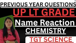 Name Reaction | UP LT Grade Chemistry mcq | DSSSB | KVS | EMRS | NVS #chemistry #ltscience #emrstgt