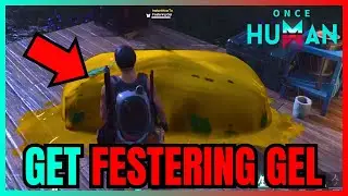 How To FIND And SECURE Festering Gel In Once Human (FULL GUIDE)