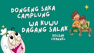 dongeng sunda jadul : wa kuwu jualan salak
