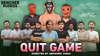 Quit Game | Bencher Buddies | BB 