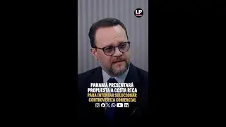 Panamá presentará propuesta a Costa Rica para intentar solucionar controversia comercial