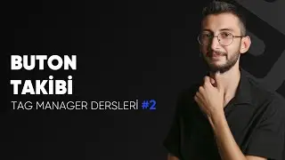 Tag Manager Buton Takibi Nasıl Yapılır?