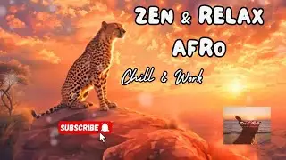 Zen & Relax Afro music chill (wolof)