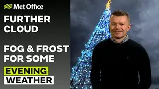 28/12/2025 - Cloudy south, clearer north - Evening Weather Forecast UK – Met Office Weather