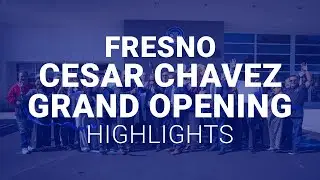 Fresno Cesar Chavez Health Center Grand Opening &ndash; Highlights