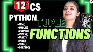 Python Tuple | All the Functions | Class 12 Computer Science