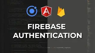 Firebase Authentication | Login and Registration | Ionic 5