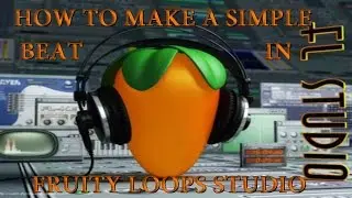 How To Make a Simple Beat in Fruity Loops 10 FREE Tutorial