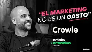 Marcas que la rompen: Crowie | Crisis Creativa podcast