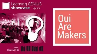 Learning GENIUS Showcase d&eacute;cembre 2019 &mdash; Oui are Makers