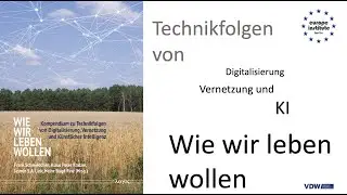 Buchvorstellung: Wie wir leben wollen - Technikfolgen von Digitalisierung, Vernetzung und KI