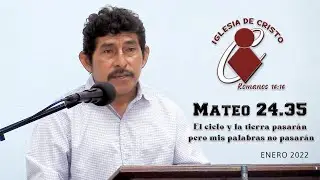 El cielo y la tierra pasar&aacute;n, pero mis palabras no pasar&aacute;n.  Honorio Cupul-Iglesia de Cristo Cozumel