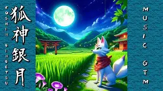 🦊🌕≪狐神銀月≫KOSHIN GINGETSU｜Music by GTM【Japanese Style Original Music】